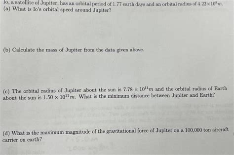 Solved lo, a satellite of Jupiter, has an orbital period of | Chegg.com