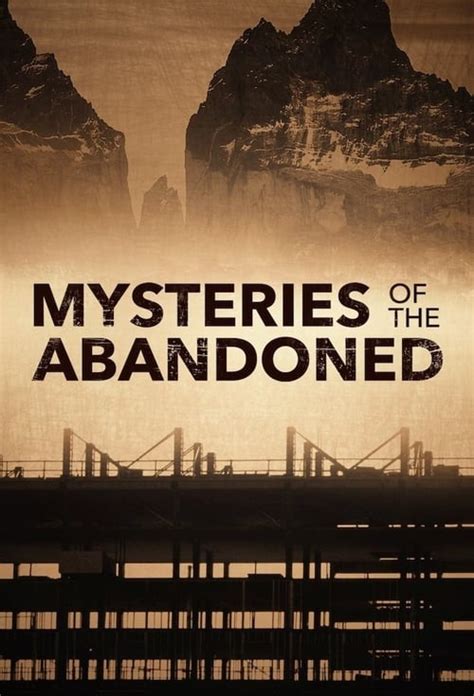 Mysteries of the Abandoned (TV Series 2017- ) — The Movie Database (TMDb)