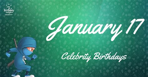 Who Shares My Birthday? Jan 17 Celebrity Birthdays No One Tells You ...