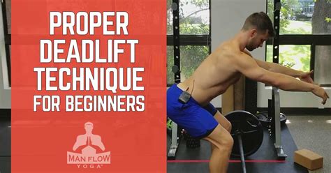 Proper Deadlifting Technique for Beginners - Man Flow Yoga