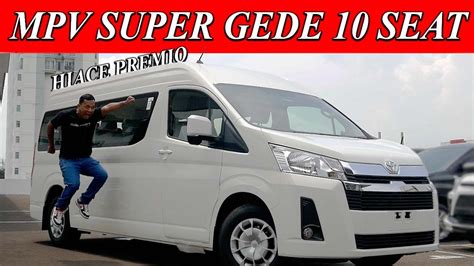 Toyota Hiace Premio 2023 | 10 Seat | Cocok Jadi Campervan Premium - YouTube