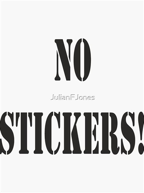 "NO STICKERS 01, sticker." Sticker by JulianFJones | Redbubble