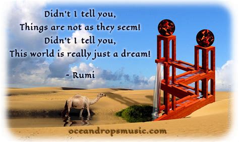 Didn't I tell you, Things are not as they seem #Rumi | Flickr
