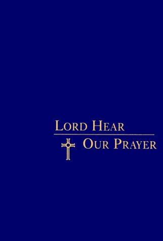 Lord Hear Our Prayer used book by Thomas McNally, William G. Storey ...