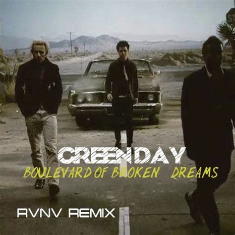 Stream Green Day - Boulevard Of Broken Dreams (RVNV Unofficial Remix) by RVNV | Listen online ...