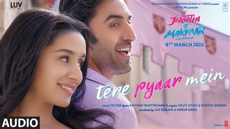 Tere Pyaar Mein (Audio) Tu Jhoothi Main Makkaar| Ranbir, Shraddha ...