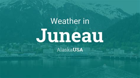 Weather for Juneau, Alaska, USA