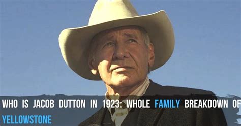 Who Is Jacob Dutton In 1923: Whole Family Breakdown Of Yellowstone