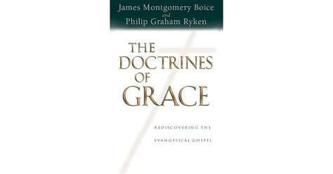 The Doctrines of Grace: Rediscovering the Evangelical Gospel by James Montgomery Boice