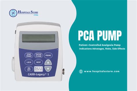 PCA Pump (Patient-Controlled Analgesia Pump): Indications, Advatages ...