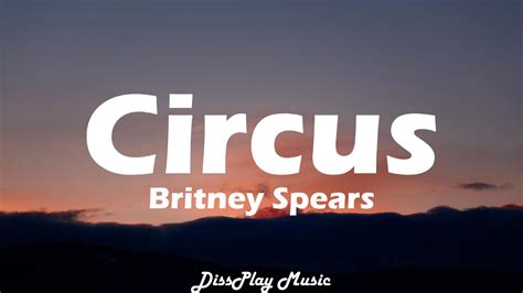 Britney Spears - Circus (lyrics) - YouTube