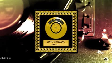 John Coltrane - Ballads (Full Album) (Full Album) - YouTube