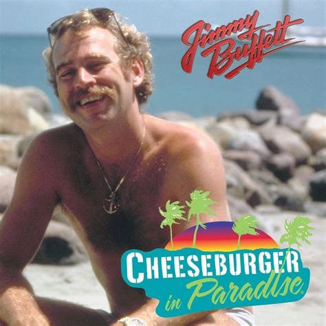 Cheeseburger In Paradise, On This Date, Jimmy Buffett, Margaritaville, Upbeat, Do You Remember ...