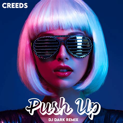 Creeds - Push Up (Dj Dark Remix) - Dj Dark Official Website