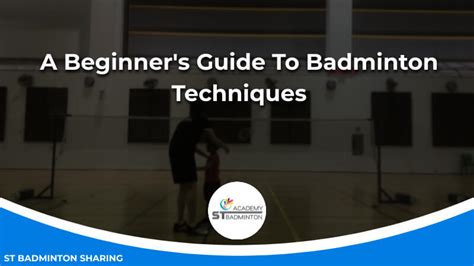 A Beginner's Guide To Badminton Techniques | Coach Badminton