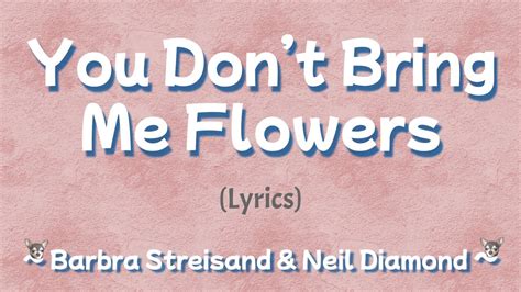 You Don't Bring Me Flowers (Lyrics) ~ Barbra Streisand & Neil Diamond - YouTube