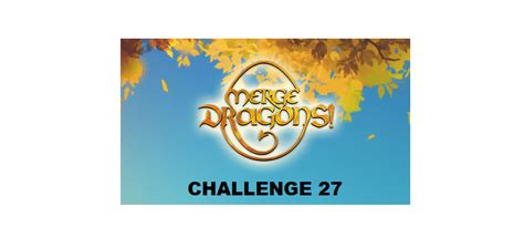 Merge Dragons Challenge 27: Complete Guide - West Games