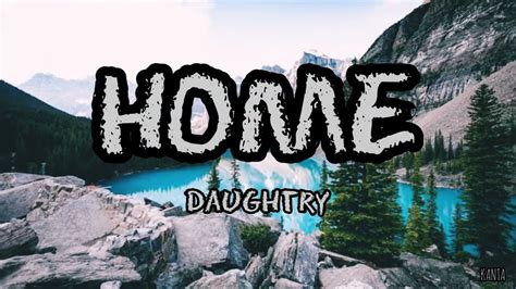 HOME - Daughtry ( LYRICS ) - YouTube