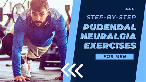 Best Step-by-Step Pudendal Neuralgia Exercises for Men