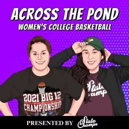 Across The Pond Women’s College Basketball • Podcast Addict