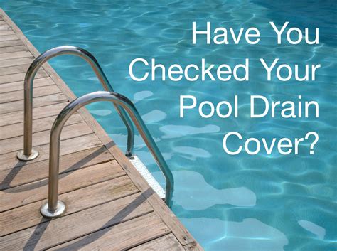 Have you checked your pool drain? Improper or poorly fitted pool drain ...