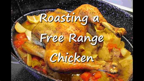 ROASTING A FREE RANGE CHICKEN with Vegetables Recipe - YouTube