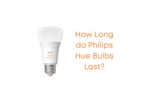 How Long do Philips Hue Bulbs Last? | TDS-Office