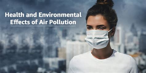 The Deadly Effect of Air Pollution on Environment and Health