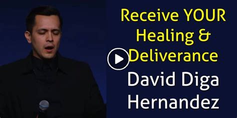 Watch David Diga Hernandez - Receive YOUR Healing & Deliverance