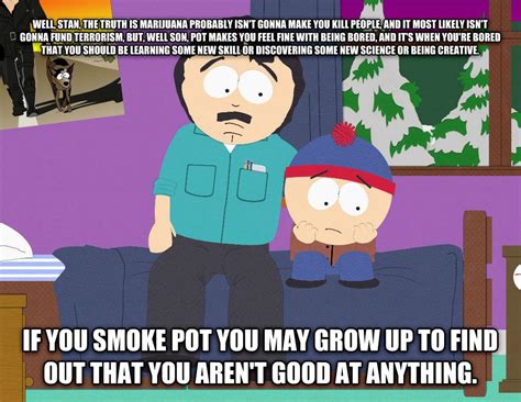 Randy Marsh on Pot - post | South park memes, South park, South park quotes