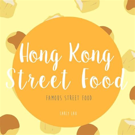 Hong Kong street food by CARLY LAU - Issuu