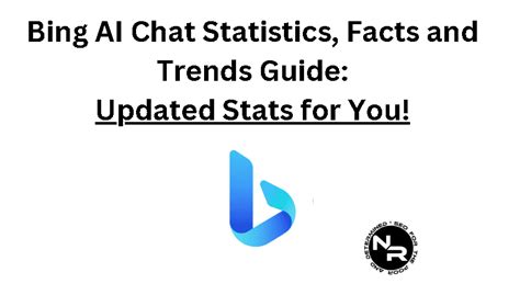 Bing AI Chat Statistics Facts and Trends for 2023