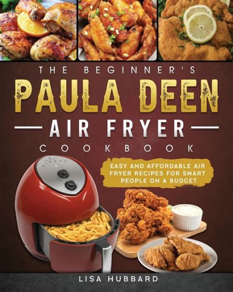 The Beginner's Paula Deen Air Fryer Cookbook: Easy and Affordable Air ...