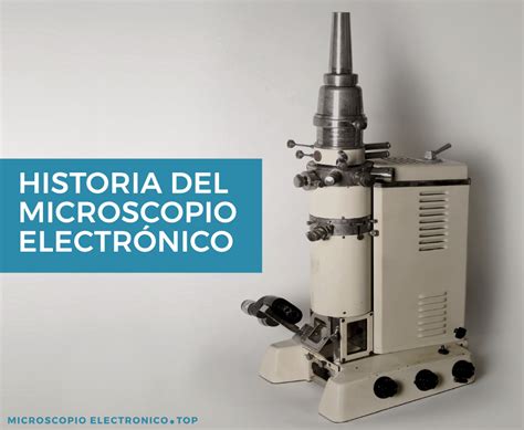 HISTORIA del Microscopio Electrónico | MICROSCOPIOS