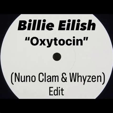 Stream Billie Eilish - Oxytocin (Nuno Clam & Whyzen 2022 Edit) by NUNO ...