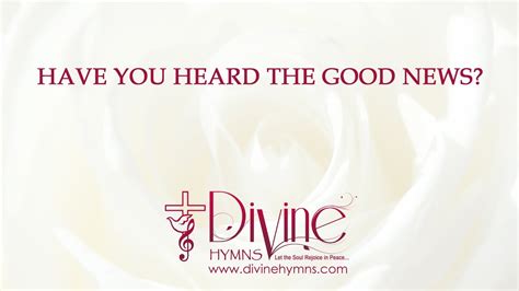 Have You Heard The Good News Song Lyrics Video - Divine Hymns - YouTube