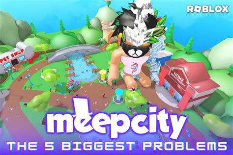 5 Biggest Problems in Roblox's Meep city