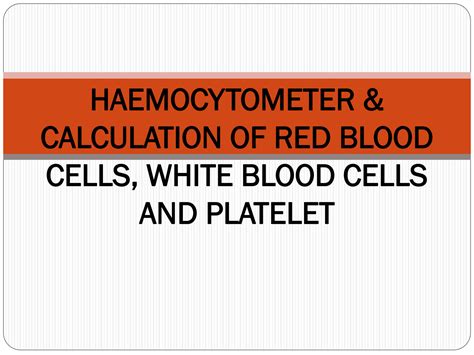 SOLUTION: Haemocytometer calculation of red blood cells, white blood cells and platelet - Studypool