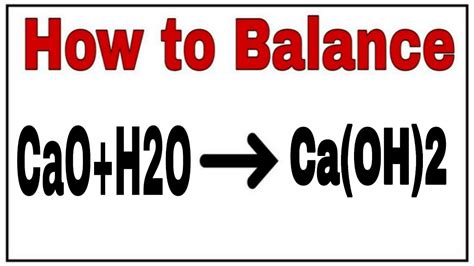 How to balance CaO+H2O=Ca(OH)2|Chemical equation CaO+H2O=Ca(OH)2|Reaction balance CaO+H2O=Ca(OH ...