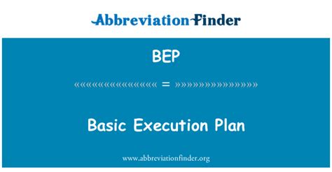 BEP Definition: Basic Execution Plan | Abbreviation Finder