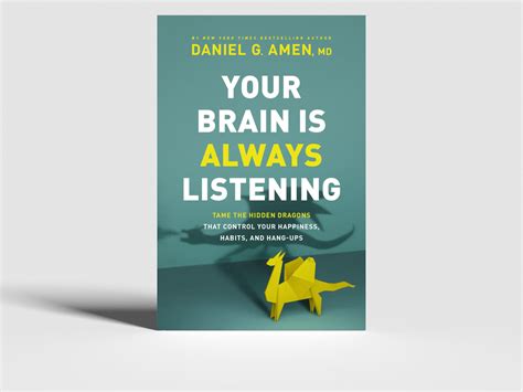 Daniel Amen Books Dragon / YOUR BRAIN IS ALWAYS LISTENING: Tame the Dragons That ... - The ...