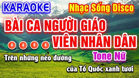 Bài Ca Người Giáo Viên Nhân Dân Karaoke Disco Tone Nữ | Beat Hay Dễ Hát ...