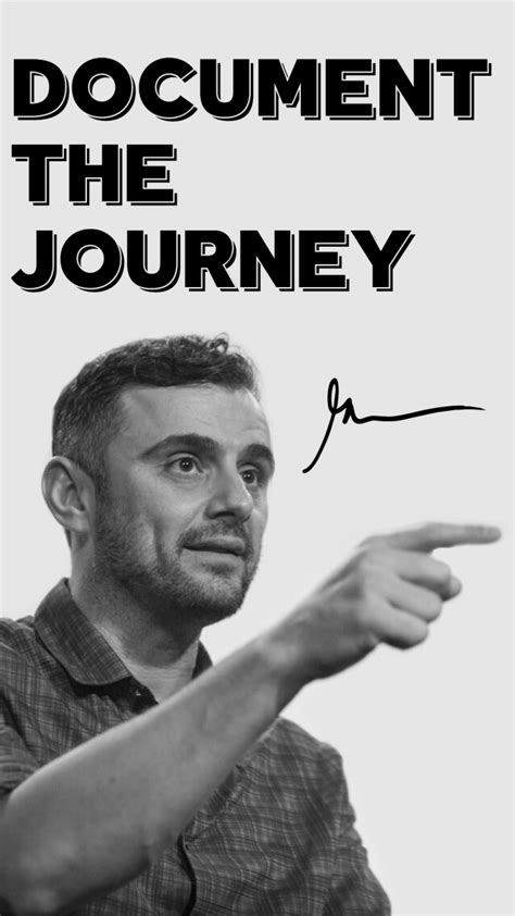 Document The Journey – GaryVee Wallpapers