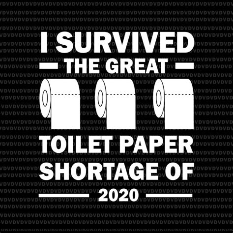 I survived the great toilet paper shortage of 2020 svg, I survived the ...