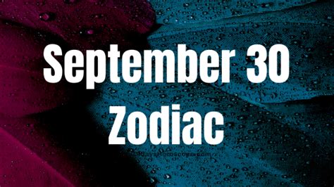 September 30 Zodiac Sign Personality, Compatibility, Traits and More