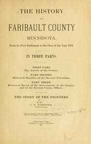 The history of Faribault County, Minnesota by J. A. Kiester | Open Library