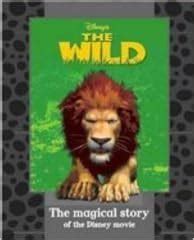 Disney's " The Wild " : The Magical Story of the Disney Movie (Disney Book of the Film ...