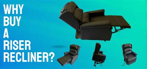 Why Buy A Riser Recliner? - OT HUB