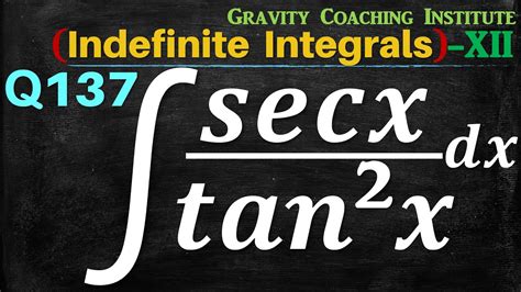 Q137 | ∫sec⁡x/tan^2⁡x dx | Integral of sec x / tan square x | Integration of sec x / tan square ...