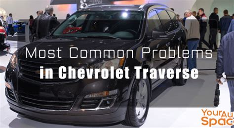 Common Problems With Chevy Traverse